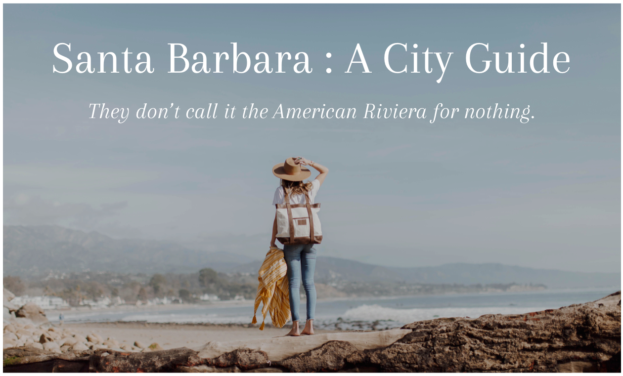 LIFESTYLE // Santa Barbara : A City Guide